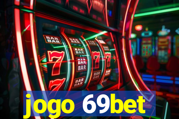 jogo 69bet